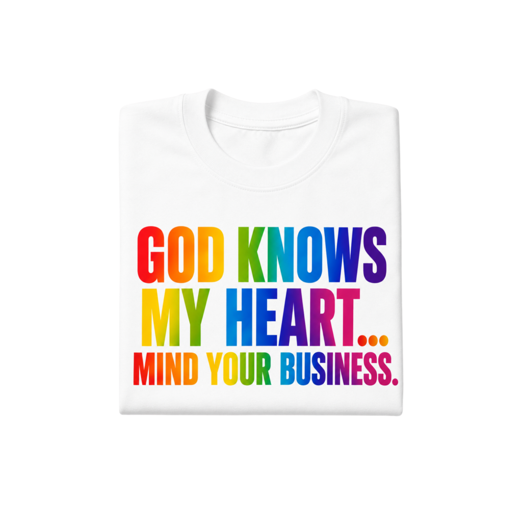 God Knows My Heart... Mind Your Business T-Shirt