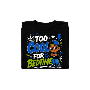 Too Cool For Bedtime